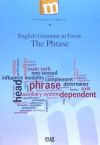 English Grammar in Focus. The Phrase