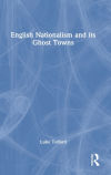 English Nationalism and its Ghost Towns