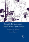 English Responses to French Poetry 1880-1940: Translation and Mediation