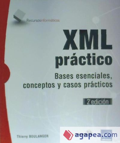 XML práctico - Bases esenciales, conceptos y casos prácticos (2ª edición)