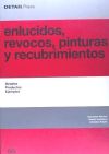 Enlucidos, revocos, pinturas y recubrimientos. Detalles, productos, ejemplos