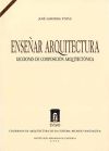 Enseñar arquitectura : lecciones de composición arquitectónica