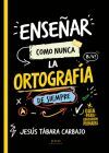 Ense&ntilde;ar como nunca la ortograf&iacute;a de siempre