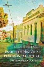 Portada de Ensino de Hist&oacute;ria e Patrim&ocirc;nio Cultural (Ebook)