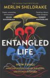 Entangled Life : How Fungi Make Our Worlds, Change Our Minds and Shape Our Futur