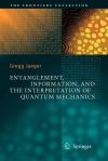 Entanglement, Information, And The Interpretation Of Quantum Mechanics