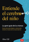 Entiende el cerebro del niño - La gran guía de la crianza