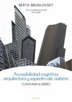 Portada de Accesibilidad cognitiva, arquitectura y espectro del autismo. Claves para el diseño (Ebook)