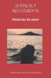 Entre Sue&ntilde;os Y Recuerdos: Historias de amor
