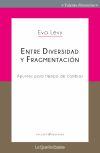 Entre diversidad y fragmentación: Apuntes para tiempo de cambios