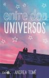 Entre Dos Universos De María Andrea Tomé