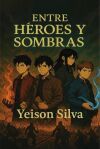Entre h&eacute;roes y sombras