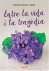 Entre la vida i la tragèdia