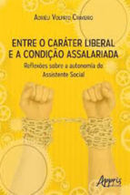 Portada de Entre o Caráter Liberal e a Condição Assalariada: Reflexões sobre a Autonomia do Assistente Social (Ebook)