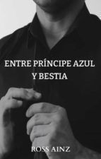 Portada de Entre príncipe azul y bestia (Ebook)