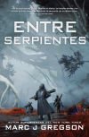 Entre Serpientes De Marc J. Gregson