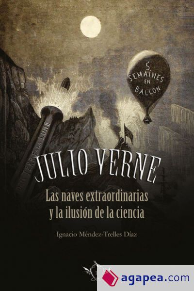 JULIO VERNE | Las naves extraordinarias y la ilusi&oacute;n de la ciencia
