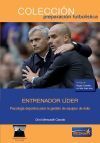 Entrenador l&iacute;der. Psicolog&iacute;a deportiva para la gesti&oacute;n de equipos de &eacute;xito