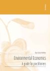 Environmental Economics: A guide for practitioners