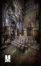 Portada de Relatos entre lo Fantástico y Terrible (Ebook)