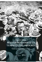 Portada de WALTER BENJAMIN & LA TEMPESTA DEL PROGRÉS