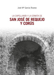 Portada de La capellanía y la ermita de San José de Requejo y Corús