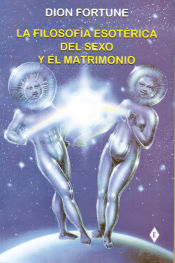 Portada de FILOSOFIA ESOTERICA DEL SEXO Y EL MATRIMONIO