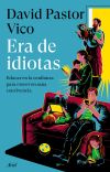 Era De Idiotas: Educar En La Confianza Para Crecer En Sana Convivencia De David Pastor Vico