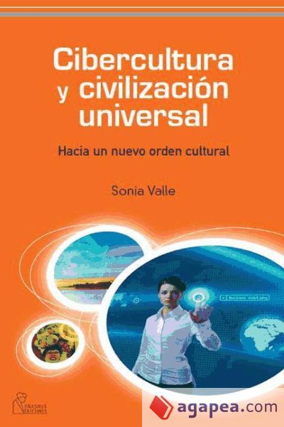 CIBERCULTURA Y CIVILIZACIÓN UNIVERSAL CIBERCULTURA Y CIVILIZACIÓN UNIVERSAL