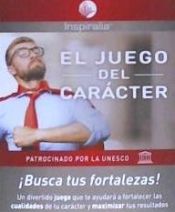 Portada de EL JUEGO DEL CARÁCTER: ¡MEJORA TU VIDA FORTALECIENDO TUS CUALIDADES!
