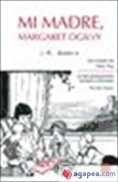MI MADRE, MARGARET OGILVY MI MADRE, MARGARET OGILVY