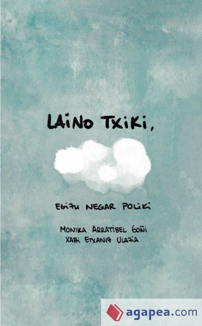 Laino txiki, egizu negar poliki