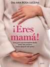Eres Mam&aacute; De Dra. Ana Rosa Lucena
