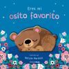 Eres Mi Osito Favorito. Libro De Cart&oacute;n Con Troqueles