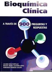 Portada de La bioquímica clínica a través de 900 preguntas y respuestas