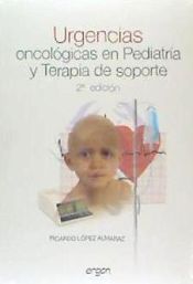 Portada de Urgencias oncológicas en pediatría y terapia de soporte