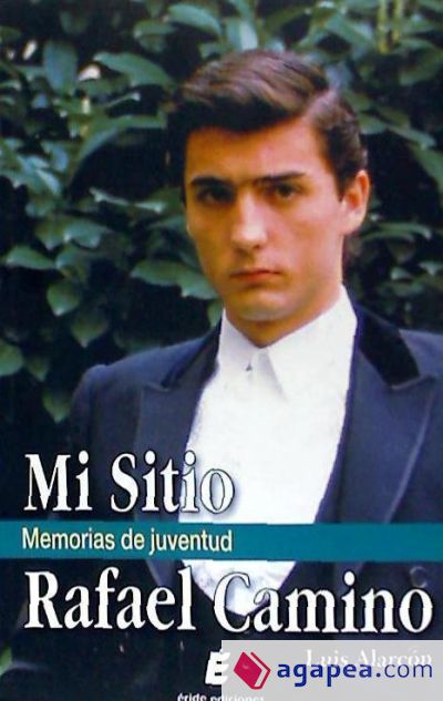 Mi sitio. Memorias de juventud. Rafael Camino