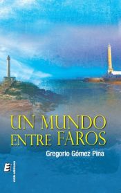 Portada de Un mundo entre faros