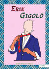 Erik, Gigoló