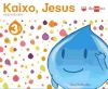 Erlijio katolikoa. 3 urte. Kaixo, Jesus