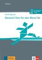 Portada de Mit Erfolg zum Deutsch-Test für den Beruf B2 - Testbuch