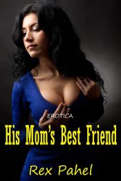 Portada de Erotica: His Mom?s Best Friend (Ebook)