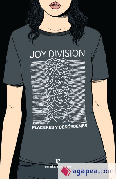 Joy Division. Placeres y desórdenes Joy Division. Placeres y desórdenes