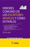 Errores comunes de los escritores noveles y cómo evitarlos