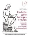 Erudición sobre hormigas y rositas : acerca de los libros y las mujeres que los escriben