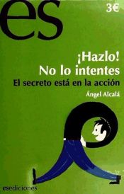 Portada de ¡Hazlo!.. no lo intentes: el secreto está en la acción