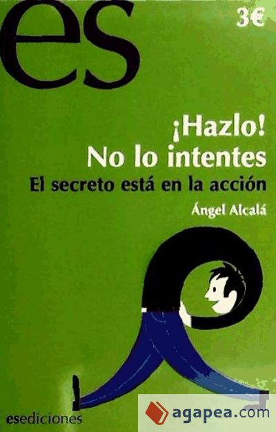 ¡Hazlo!.. no lo intentes: el secreto está en la acción