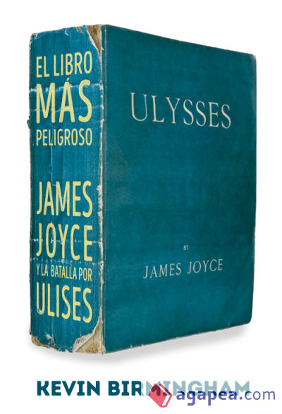 El libro más peligroso: James Joyce y la batalla por Ulises