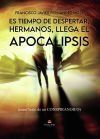 Es tiempo de DESPERTAR, hermanos, llega el APOCALIPSIS, (manifiesto de un CONSPIRANOICO