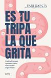 Es Tu Tripa La Que Grita De Fani Garc&iacute;a